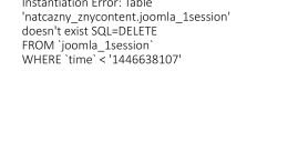 Instantiation Error: Table 'natcazny_znycontent.joomla_1session' doesn't exist SQL=DELETE FROM `joomla_1session` WHERE `time`
