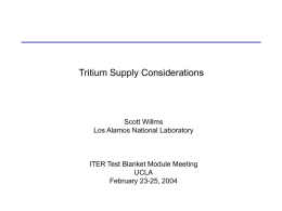 Tritium Supply Considerations  Scott Willms Los Alamos National Laboratory  ITER Test Blanket Module Meeting UCLA February 23-25, 2004