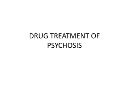DRUG TREATMENT OF PSYCHOSIS Psychosis Psychosis is a thought disorder characterized by disturbances of reality and perception, impaired cognitive functioning, and inappropriate or diminished affect.