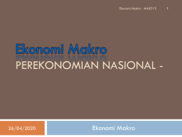 Ekonomi Makro - MAB513  PEREKONOMIAN NASIONAL -  06/11/2015  Ekonomi Makro Ekonomi Makro - MAB513  06/11/2015