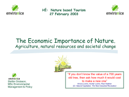 HÍ: Nature based Tourism 27 February 2003  The Economic Importance of Nature.  Agriculture, natural resources and societal change  Stefán Gíslason, MSc Environmental Management & Policy  “If you.
