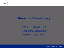 Research Related Injury Jean R. Gabeau, J.D. Director of Contracts Clinical Trials Office.