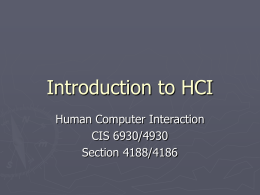Introduction to HCI Human Computer Interaction CIS 6930/4930 Section 4188/4186 Intro ►  What is a user interface? Why do we care about design?  ►  We see this all.