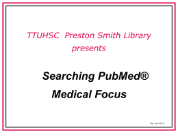 TTUHSC Preston Smith Library presents  Searching PubMed®  Medical Focus Rev. 04/14/15 To begin... Hover mouse over Databases.