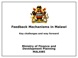 Feedback Mechanisms in Malawi Key challenges and way forward  Ministry of Finance and Development Planning MALAWI.
