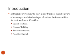 Introduction  Entrepreneurs wishing to start a new business must be aware  of advantages and disadvantages of various business entities for their endeavor.