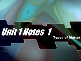 Unit 1 Notes 1  Types of Matter Quick Lab Activity • With your lab parter, go to each of the 15 stations. • For.