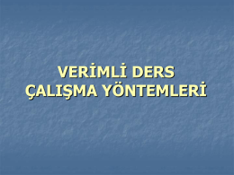 VERİMLİ DERS &Ccedil;ALIŞMA Y&Ouml;NTEMLERİ VERİMLİ DERS &Ccedil;ALIŞMA Y&Ouml;NTEMLERİ     Meşgul olmak kolay , verimli olmak zordur.