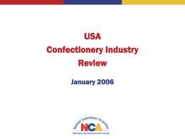 USA Confectionery Industry Review January 2006 USA Retail Trends USA Retail Trends •Luxury Retailers doing well •Convenience and Drug doing well  •Mass, dollar and supermarket struggling •Overall.