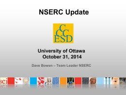 NSERC Update  University of Ottawa October 31, 2014 Dave Bowen – Team Leader NSERC.
