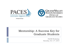Mentorship: A Success Key for Graduate Students PACES Workshop Saturday, Oct 11th, 2014