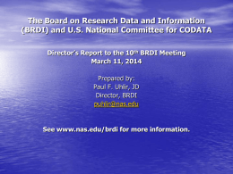 The Board on Research Data and Information (BRDI) and U.S. National Committee for CODATA Director’s Report to the 10th BRDI Meeting March 11,