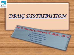 DRUG DISTRIBUTION  02-12-2010  KLECOP, Nipani Contents  Factors affecting on drug distribution  Volume of distribution   Factors affecting on protein Binding  Kinetics of protein.