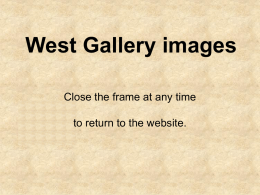 West Gallery images Close the frame at any time to return to the website.