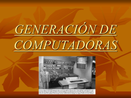 GENERACIÓN DE COMPUTADORAS DEFINICIÓN   Se denomina “Generación de computadoras” a cualquiera de los periodos en que se divide la historia de las computadoras.