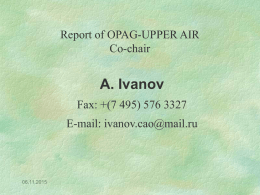 Report of OPAG-UPPER AIR Co-chair  A. Ivanov Fax: +(7 495) 576 3327 E-mail: ivanov.cao@mail.ru  06.11.2015