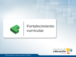 Fortalecimiento curricular Áreas de fortalecimiento curricular  Bachillerato General (con opción técnica agregada) y Post Bachillerato Técnico  Educación Básica  Educación Inicial.