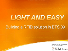 Building a RFID solution in BTS 09  Created by the Community for the Community.