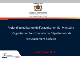 Projet d’actualisation de l’organisation du Ministère Organisation fonctionnelle du Département de l’Enseignement Scolaire  Lundi 15 mars 2010