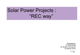Analysis of Solar Power Solar Power Projects : Market “REC way”  Presented by: Sh Giriraj Singh Sh Sanjeev Shrivastava Sh Manish Karna November 6,
