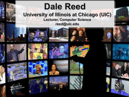 Dale Reed University of Illinois at Chicago (UIC) Lecturer, Computer Science reed@uic.edu Once upon a time in a land not so far away…