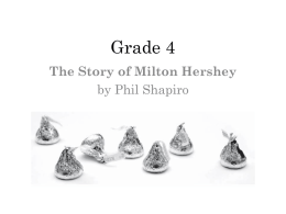Grade 4 The Story of Milton Hershey by Phil Shapiro 1 Which sentence best states the main idea of the selection? Ο A.