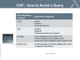 CHF: How to Avoid a Query Documentation Concept  ©2012 THE ADVISORY BOARD COMPANY  Most important documentation tip for diagnosis  Specificity Required  Acuity  • Acute • Chronic • Acute and chronic  Type  • Systolic •