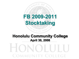 FB 2009-2011 Stocktaking Honolulu Community College April 30, 2008 At-a-Glance  Total Programs Offered:  – Assoc Degree Programs: – Certif.