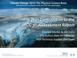 The WGI Contribution to the IPCC 5th Assessment Report Thomas Stocker & Qin Dahe 259 Authors from 39 Countries WGI Technical Support Unit Team ©