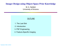 Imager Design using Object-Space Prior Knowledge M. A. Neifeld University of Arizona  OUTLINE 1.
