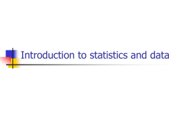 Introduction to statistics and data Looking at numbers…   Group exercise: What’s the math problem in each of the four examples I’ve given you?