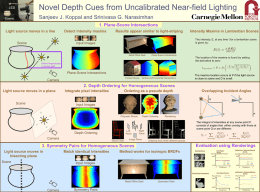 Novel Depth Cues from Uncalibrated Near-field Lighting  LED  Camera  Sanjeev J. Koppal and Srinivasa G.