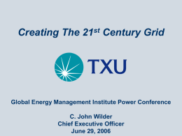 Creating The 21st Century Grid  Global Energy Management Institute Power Conference C.
