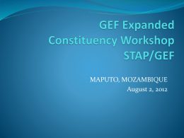 MAPUTO, MOZAMBIQUE August 2, 2012 What is STAP? In 1994, the GEF Instrument sets up STAP – “UNEP shall establish, in consultation with.