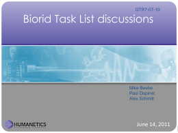 GTR7-07-10  Biorid Task List discussions  Mike Beebe Paul Depinet Alex Schmitt  June 14, 2011 PDB Dummy Investigation Project ► June 2011 (need Monthly progress reports) – Humanetics.