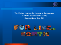 The United Nations Environment Programme Global Environment Facility Support to Article 8 (j)