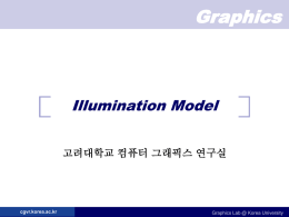 Graphics  Illumination Model 고려대학교 컴퓨터 그래픽스 연구실  cgvr.korea.ac.kr  Graphics Lab @ Korea University Illumination   CGVR  How do We Compute Radiance for a Sample Ray?   Must derive computer models.