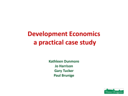 Development Economics a practical case study Kathleen Dunmore Jo Harrison Gary Tucker Paul Brunige Changing market economics • House prices (outside London and SE) are still lower.