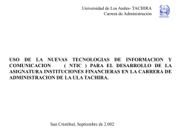Universidad de Los Andes- TACHIRA Carrera de Administración  USO DE LA NUEVAS TECNOLOGIAS DE INFORMACION Y COMUNICACION ( NTIC ) PARA EL DESARROLLO DE.