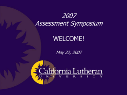 Assessment Symposium WELCOME! May 22, 2007 Study Abroad Center helping students gain global perspective  Lisa Loberg Director, Study Abroad.