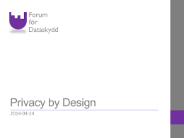 Privacy by Design 2014-04-24 Jan Wellerg&aring;rd  &bull; Security Consultant (97-00) &bull; Telia.se  Jan Wellerg&aring;rd  &bull; Personal Data Representative (sv.