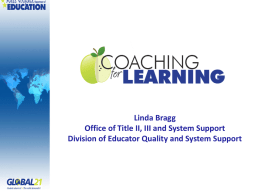 Linda Bragg Office of Title II, III and System Support Division of Educator Quality and System Support.