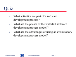 Quiz 1.  2.  3.  What activities are part of a software development process? What are the phases of the waterfall software development process model ? What are the.