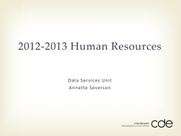 2012-2013 Human Resources Data Services Unit Annette Severson Topics to Cover  2012-2013 HR Collection  Timeline  Changes   2013-2014 Update  RISE  Data Pipeline System 
