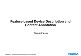 Feature-based Device Description and Content Annotation Alamgir Farouk  © NOKIA 2000 FeatureBased Device Description and Content Annotation.