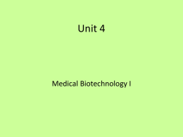 Unit 4  Medical Biotechnology I Lesson 1 &bull; Disease Detection &bull; Lecture- Model organisms, biomarkers, Human Genome Project contribution to disease detection. &bull; Create a concept.