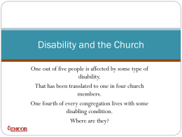 Disability and the Church One out of five people is affected by some type of disability. That has been translated to one in.