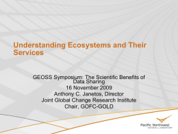 Understanding Ecosystems and Their Services GEOSS Symposium: The Scientific Benefits of Data Sharing 16 November 2009 Anthony C.