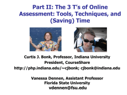 Part II: The 3 T’s of Online Assessment: Tools, Techniques, and (Saving) Time  Curtis J.