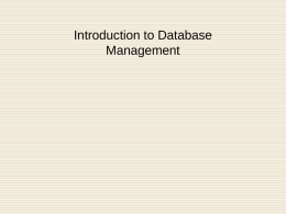 Introduction to Database Management Outline      Database characteristics DBMS features Architectures Organizational roles  1-2 Initial Vocabulary  Data: raw facts about things and events  Information: transformed data that.